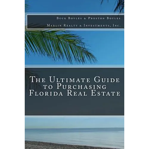 The Ultimate Guide to Purchasing Florida Real Estate - Paperback