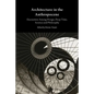 Architecture in the Anthropocene: Encounters Among Design, Deep Time, Science and Philosophy - Paperback
