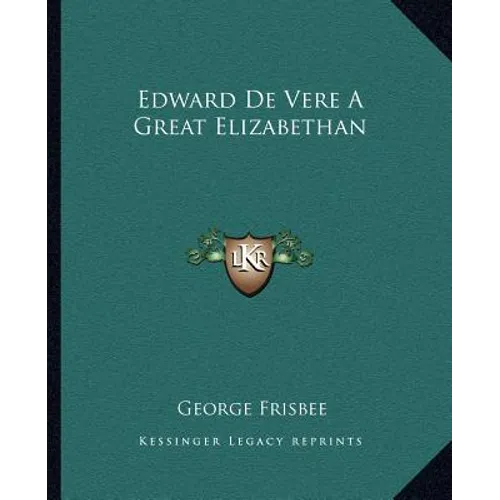 Edward De Vere A Great Elizabethan - Paperback