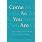 Come As You Are: Centering the Self in First-Year Writing - Paperback