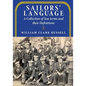 Sailors' Language: A Collection of Sea-terms and their Definitions - Paperback