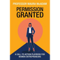 Permission Granted: A Call-to-Action Playbook for Women Entrepreneurs - Paperback