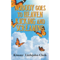 Nobody Goes To Heaven Kicking and Screaming - Paperback