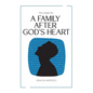 He Prays for a Family After God's Heart - Paperback