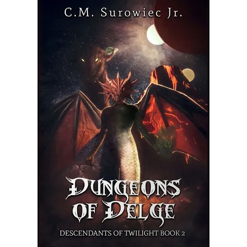 Dungeons of Delge: Descendants of Twilight Book 2 - Hardcover