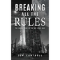 Breaking All The Rules: The Inside Story of the New Race - Hardcover