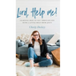 Lord, Help Me! - Hardcover