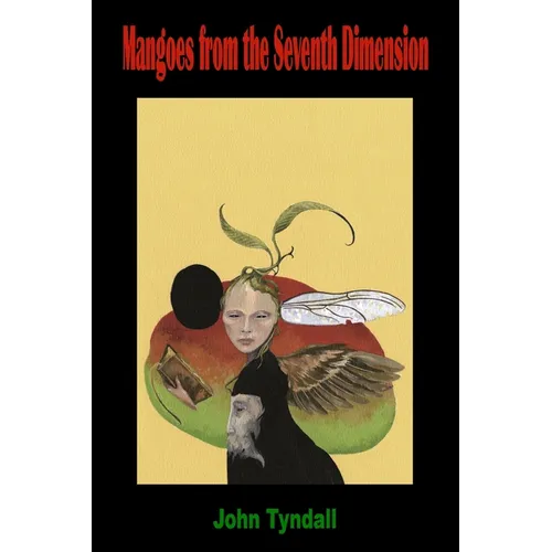 Mangoes from the Seventh Dimension - Paperback