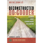 Deconstructed Do-Gooder: A Memoir about Learning Mercy the Hard Way - Paperback