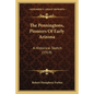 The Penningtons, Pioneers Of Early Arizona: A Historical Sketch (1919) - Paperback
