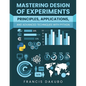 Mastering Design of Experiments: Principles, Applications, and Advanced Techniques with Python - Paperback
