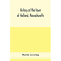 History of the town of Holland, Massachusetts - Paperback
