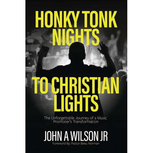Honky Tonk Nights to Christian Lights - Paperback