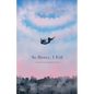 So Heavy, I Fell: A Journey Through Wanderland - Paperback