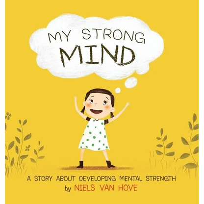 My Strong Mind: A Story about Developing Mental Strength - Hardcover
