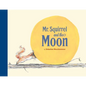 Mr. Squirrel and the Moon - Hardcover