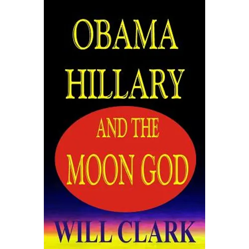Obama, Hillary, and the Moon God - Paperback