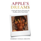 Apple's Dreams: A little girl's dream of becoming the President of the United States - Hardcover