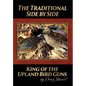 The Traditional Side by Side: King of the Upland Bird Guns - Hardcover