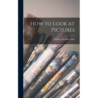 How to Look at Pictures - Hardcover
