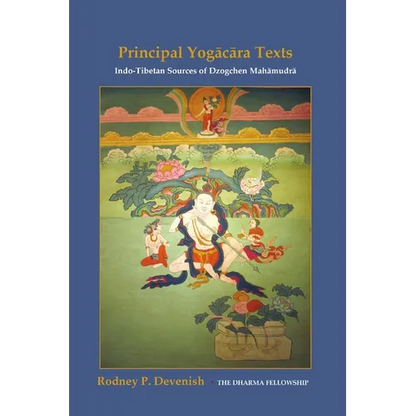 Yogacara Texts: Indo-Tibetan Sources of Dzogchen Mahamudra - Paperback