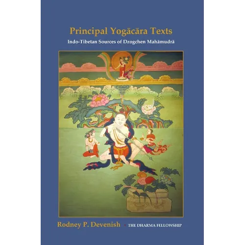 Yogacara Texts: Indo-Tibetan Sources of Dzogchen Mahamudra - Paperback