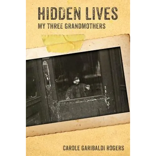Hidden Lives: My Three Grandmothers - Paperback