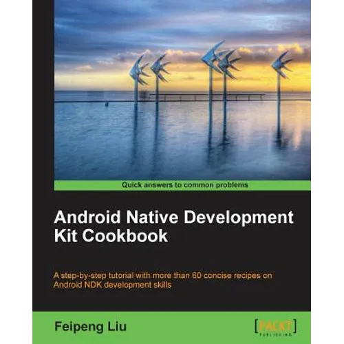 Android Native Development Kit Cookbook - Paperback