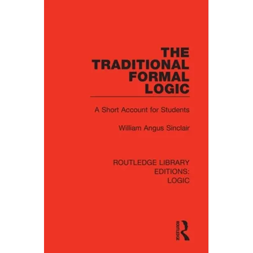 The Traditional Formal Logic: A Short Account for Students - Paperback
