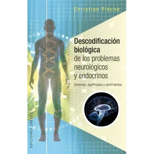 Descodificacion Biologica de Los Problemas Neurologicos Y Endocrinos - Paperback