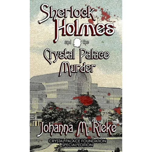Sherlock Holmes and The Crystal Palace Murder - Hardcover
