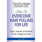 Trichotillomania Disorder Cure: How To Stop Hair Pulling For Life - Paperback