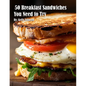 50 Breakfast Sandwiches You Need to Try - Paperback