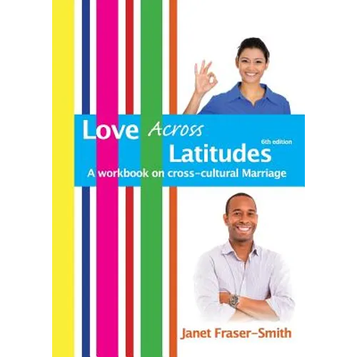 Love Across Latitudes: A Workbook on Cross-cultural Marriage - Paperback
