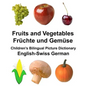 English-Swiss German Fruits and Vegetables/Früchte und Gemüse Children's Bilingual Picture Dictionary - Paperback