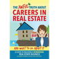 The Awful Truth About Careers in Real Estate and What To Do About It: A Guide To Building a Rewarding Real Estate Business - Paperback