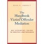 The Handbook of Victim Offender Mediation: An Essential Guide to Practice and Research - Hardcover