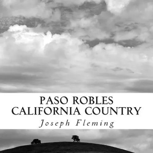 Paso Robles California Country: Original Fine Art Photography - Paperback