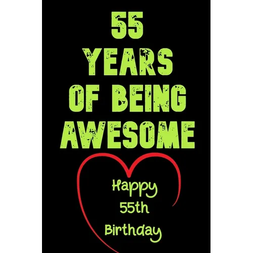 55 Years Of Being Awesome Happy 55th Birthday: 55 Years Old Gift for Boys & Girls - Paperback