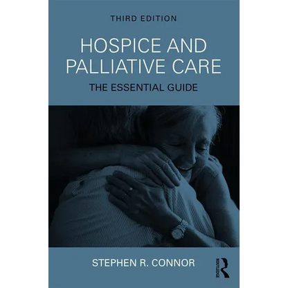 Hospice and Palliative Care: The Essential Guide - Paperback