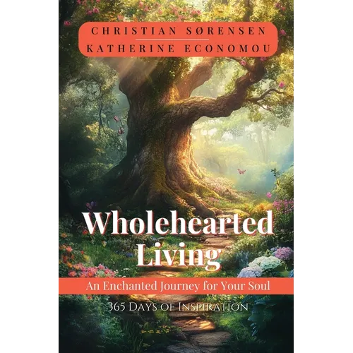 Wholehearted Living: An Enchanted Journey for your Soul - Paperback