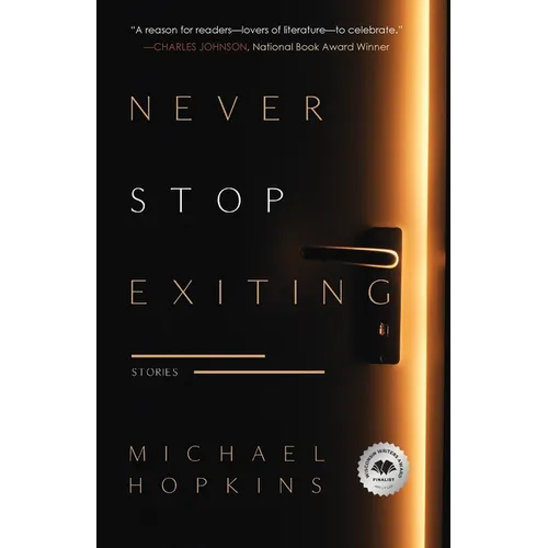 Never Stop Exiting: Stories - Paperback