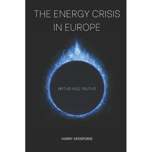 The Energy Crisis in Europe: Myths and Truths - Paperback