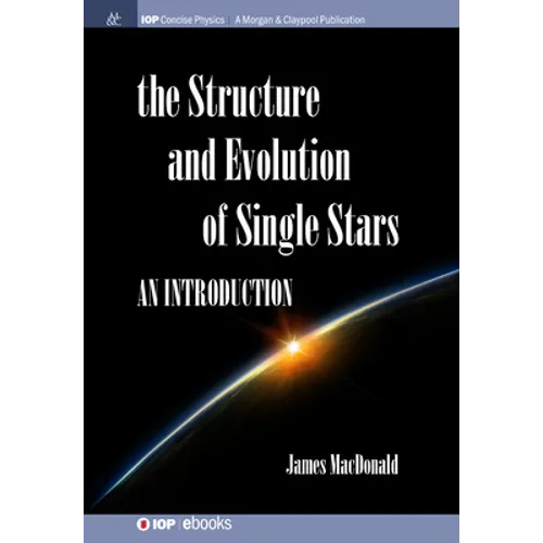 Structure and Evolution of Single Stars: An introduction - Hardcover