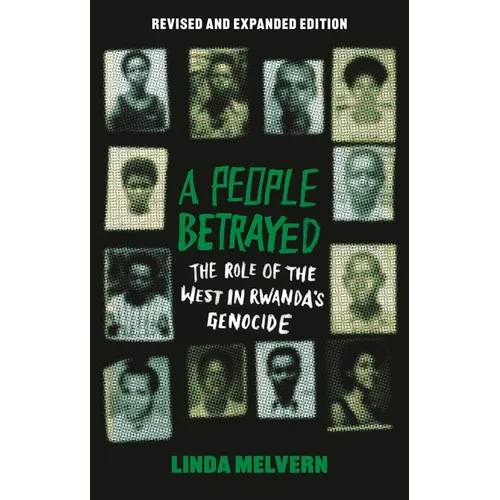 A People Betrayed: The Role of the West in Rwanda's Genocide, Revised and Expanded Edition - Paperback