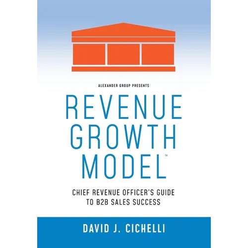 Revenue Growth Model-Chief Revenue Officer's Guide to B2B Sales Success - Paperback