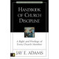 The Handbook of Church Discipline: A Right and Privilege of Every Church Member - Paperback