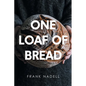 One Loaf of Bread - Paperback