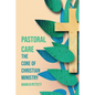 Pastoral Care: The Core Of Christian Ministry - Paperback