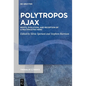 Polytropos Ajax: Roots, Evolution, and Reception of a Multifaceted Hero - Hardcover
